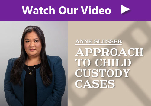Click image to watch our video on approach to child custody cases