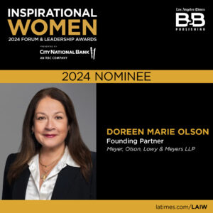 Inspirational Women | 2024 Forum & Leadership Awards | 2024 Nominee | Doreen Marie Olson | Founding Partner | Meyer, Olson, Lowy & Meyers LLP